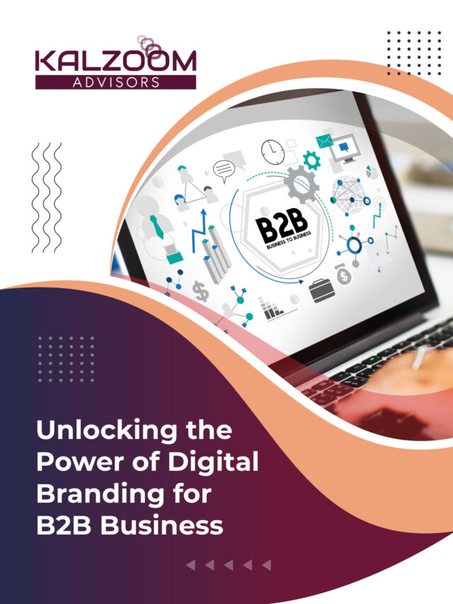 Unlocking the Power of Digital Branding for B2B Business